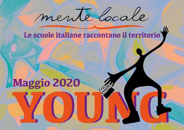 Aperto il bando per audiovisivi di "MENTE LOCALE YOUNG - Le scuole italiane raccontano il territorio" Aperto il bando per audiovisivi di "MENTE LOCALE YOUNG - Le scuole italiane raccontano il territorio"