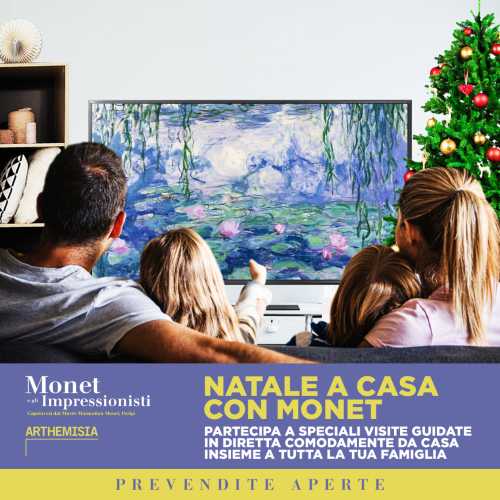 Natale con Monet - Speciali visite guidate in diretta dalla mostra “Monet e gli Impressionisti”