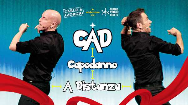 Teatro Stabile del Veneto - Carlo & Giorgio "CAD – Capodanno A Distanza" Teatro Stabile del Veneto - Carlo & Giorgio "CAD – Capodanno A Distanza"