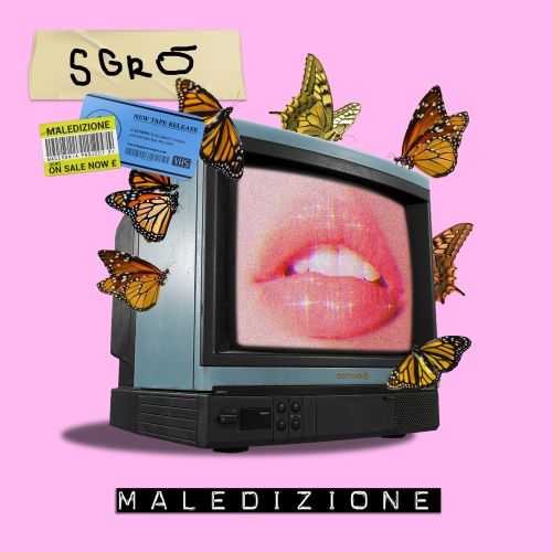 SGRO', in radio e in digitale "MALEDIZIONE", il nuovo brano del "CANTAUTORE DOMESTICO".