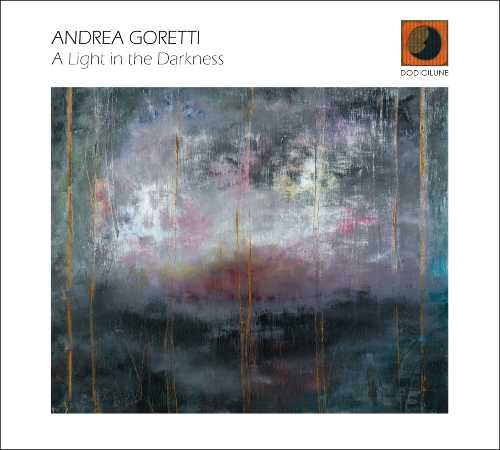 Arriva "A light in the darkness" del pianista e compositore lombardo Andrea Goretti Arriva "A light in the darkness" del pianista e compositore lombardo Andrea Goretti 