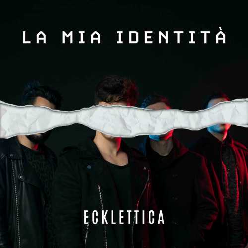 "LA MIA IDENTITÀ", il nuovo singolo della band romana ECKLETTICA "LA MIA IDENTITÀ", il nuovo singolo della band romana ECKLETTICA