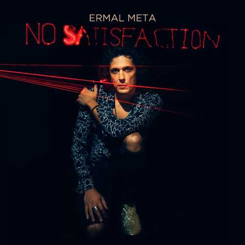 Da venerdì in radio e negli store digitali "NO SATISFACTION”, il nuovo singolo di ERMAL META Da venerdì in radio e negli store digitali "NO SATISFACTION”, il nuovo singolo di ERMAL META