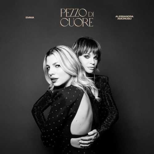 "PEZZO DI CUORE" è l'atteso duetto inedito di EMMA e ALESSANDRA AMOROSO