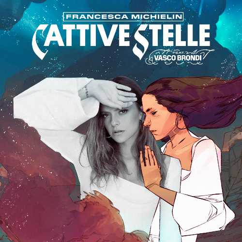 FRANCESCA MICHIELIN - "CATTIVE STELLE FEAT. VASCO BRONDI" è il nuovo brano che anticipa l'evoluzione del progetto discografico FEAT