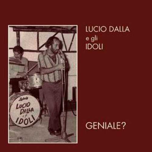 LUCIO DALLA e gli Idoli: Esce “GENIALE?”, un esclusivo cofanetto con i brani dell'album del 1991 rimasterizzati dai nastri originali e registrazioni inedite restaurate
