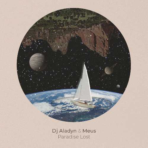 PARADISE LOST feat. MEUS è il nuovo singolo di DJ ALADYN PARADISE LOST feat. MEUS è il nuovo singolo di DJ ALADYN