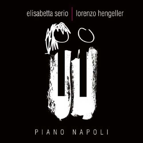 PIANO NAPOLI: ELISEBETTA SERIO e LORENZO HENGELLER con Raiz, Peppe Servillo, Gigi D’Alessio, Fabio Concato, Stefano Bollani, Enzo Gragnaniello, Luchè, Franco Ricciardi e Pietra Montecorvino