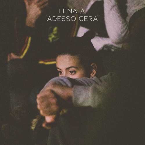 LENA A.: ADESSO CERA, ecc il video