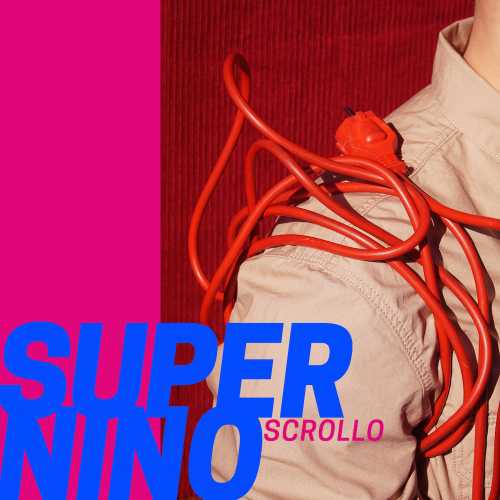 SUPERNINO: il primo singolo SCROLLO