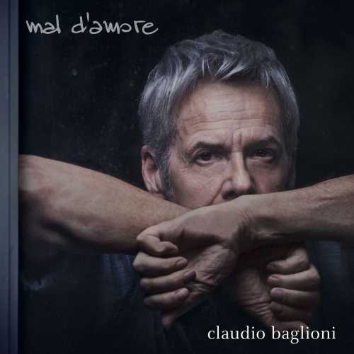 CLAUDIO BAGLIONI: “MAL D’AMORE”, il nuovo singolo estratto dall'album di inediti “IN QUESTA STORIA CHE È LA MIA”.
