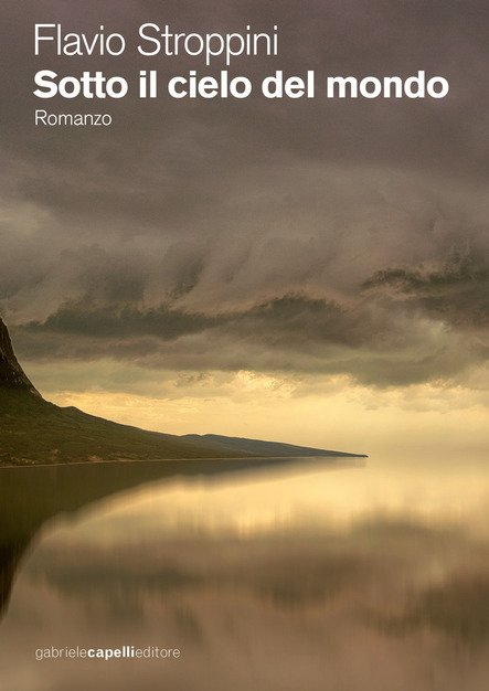 Recensione: "Sotto il cielo del mondo" - ...a sbarcare e salpare diventi un uomo di proprietà del mare