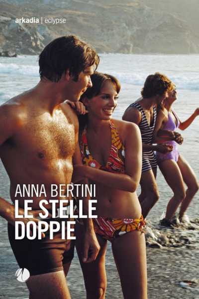 Recensione: LE STELLE DOPPIE - L’adolescenza, l’età adulta ed il mare, unico trade union di sogni, amori, progetti passati e futuri