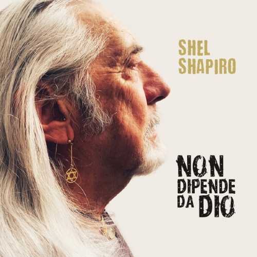 SHEL SHAPIRO: "NON DIPENDE DA DIO”, il nuovo singolo del pioniere della musica rock in Italia che anticipa un album di prossima uscita