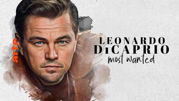 Leonardo DiCaprio: Most Wanted! Dalla “Leomania” all’immortalità, su ARTE in italiano arriva il documentario dedicato alla stella di Hollywood