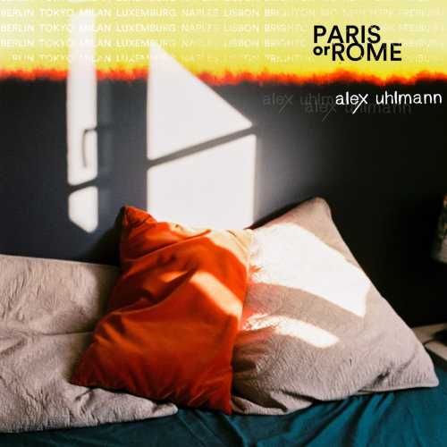 ALEX UHLMANN - Esce "Paris or Rome", il nuovo singolo del cantante dei Planet Funk e direttore artistico di The Voice