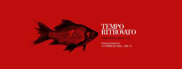 “Tempo ritrovato”, primo titolo pensato e creato appositamente per il video, entra nella programmazione di OperaVision