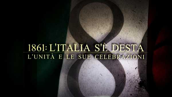 Oggi in TV: 1861 L'Italia s'è desta - Su Rai Storia (canale 54) l'Unità e le sue celebrazioni Oggi in TV: 1861 L'Italia s'è desta - Su Rai Storia (canale 54) l'Unità e le sue celebrazioni 