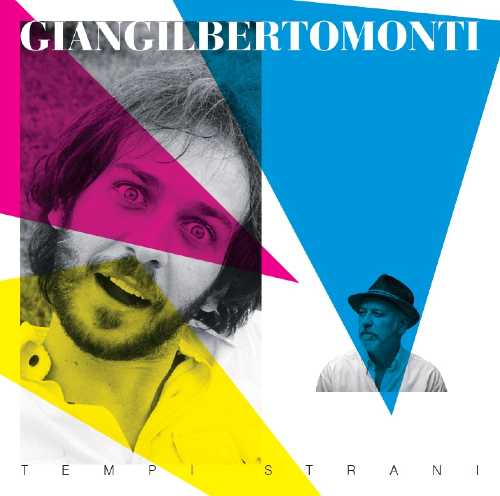 GIANGILBERTO MONTI: oggi esce “TEMPI STRANI”, il nuovo album antologico che riassume i 44 anni di carriera dello chansonnier e autore