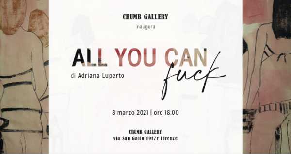 Alla CRUMB GALLERY arriva ADRIANA LUPERTO - ALL YOU CAN FUCK