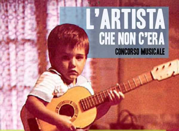 Il concorso L'ARTISTA CHE NON C'ERA 2021 : da 18 anni in prima linea per la musica italiana