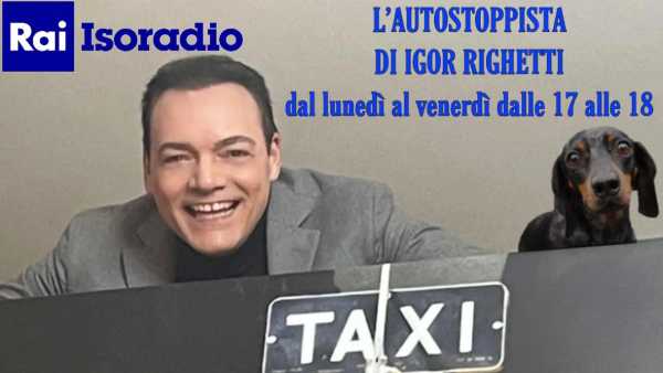 Oggi in Radio: "L'autostoppista" dà un passaggio a Maria Concetta Mattei - Su Isoradio Igor Righetti racconta l'Italia con ironia