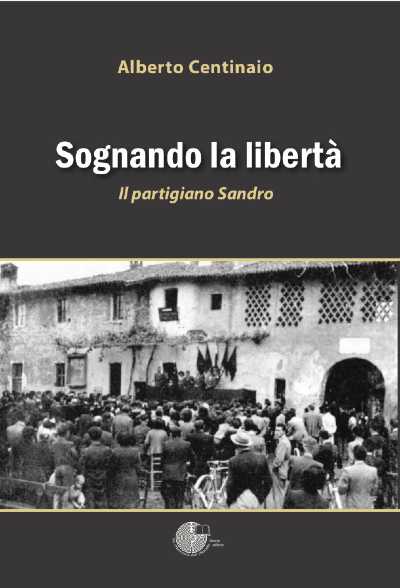 “Sognando la libertà”: domani La Tela ospita Alberto Centinaio con il suo ultimo il libro sul partigiano Sandro