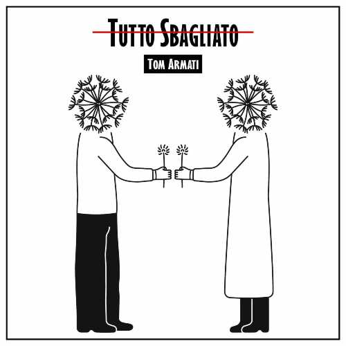 TOM ARMATI pubblica il nuovo singolo “TUTTO SBAGLIATO” TOM ARMATI pubblica il nuovo singolo “TUTTO SBAGLIATO”