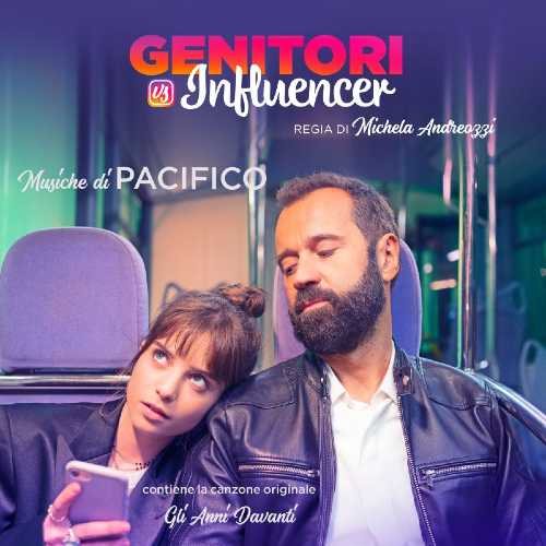 PACIFICO: “GLI ANNI DAVANTI”, la sua nuova canzone originale, contenuta in “GENITORI VS. INFLUENCER ORIGINAL SOUNDTRACK”, colonna sonora dell’omonimo film