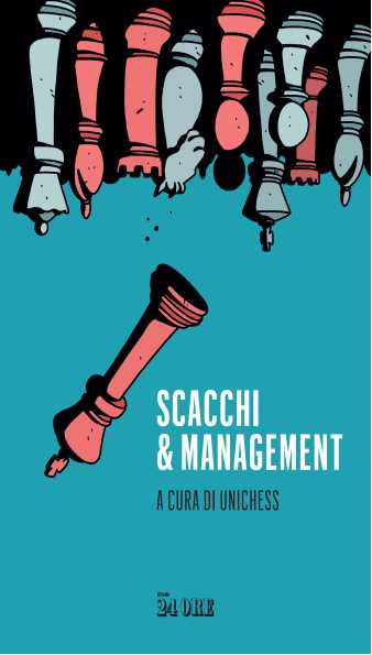 Con Il Sole 24 Ore il libro SCACCHI E MANAGEMENT. A cura di Unicless - Scacco matto al business: le strategie del gioco applicate al management
