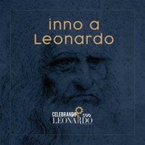 ALBERTO VINCENZO VACCARI: “Inno a Leonardo” è l'unico inno al mondo dedicato al genio universale che porta l'italianità nel mondo
