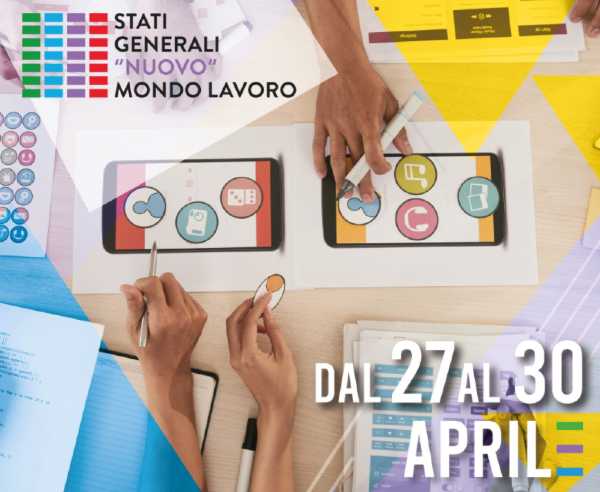 Al via gli Stati Generali “NUOVO” Mondo Lavoro