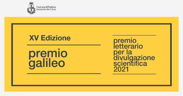 Premio Galileo, al via il tour digitale con gli autori finalisti: Casilli, Mazzolai, Di Fiore, Valerio, Piazza
