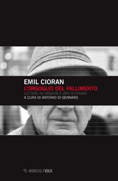Recensione: "Emil Cioran, L’orgoglio del fallimento. Lettere ad Arşavir e Jeni Acteran" -