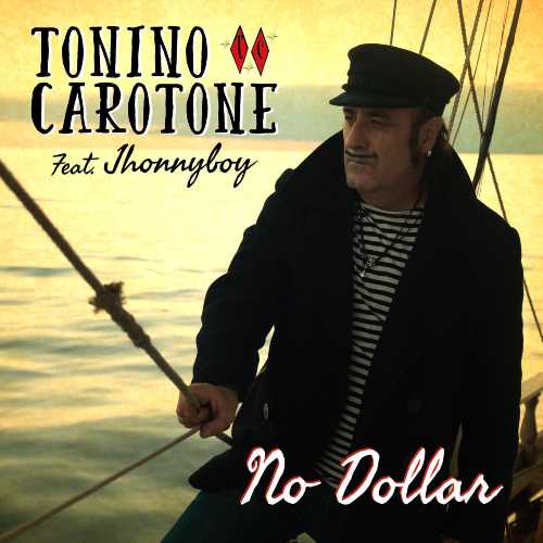 TONINO CAROTONE: esce "NO DOLLAR", il nuovo inedito dell’artista basco, con la collaborazione di Jhonnyboy
