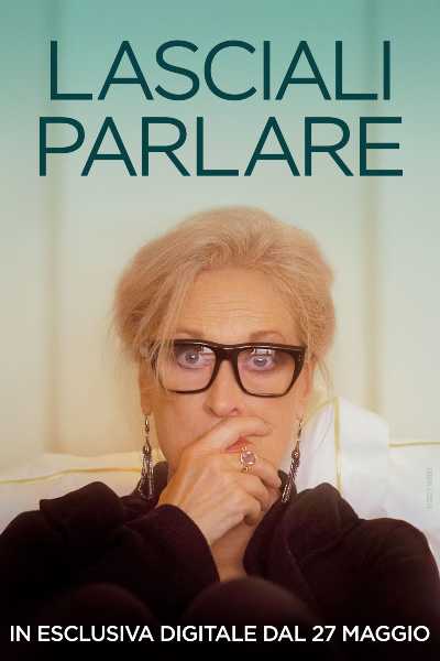 "LASCIALI PARLARE" in esclusiva digitale - Il film di Steven Soderbergh con Meryl Streep protagonista