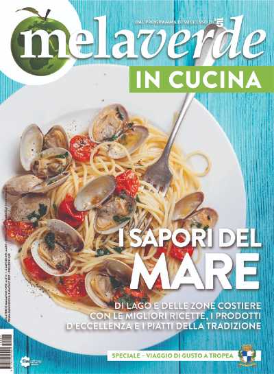 Arriva in edicola “MELAVERDE IN CUCINA” con le migliori ricette dedicate ai sapori del mare, lago e cost