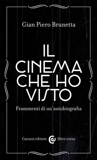 Recensione: "Il cinema che ho visto. Frammenti di un'autobiografia" - Riflessioni, aneddoti, citazioni