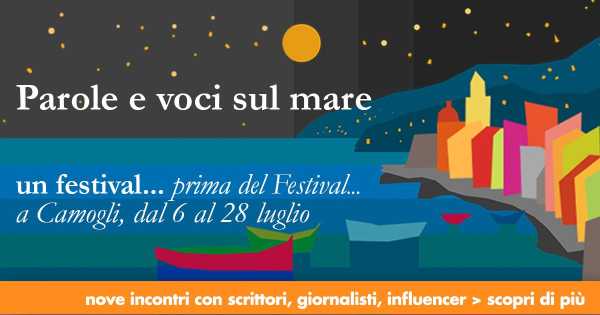 Al via il 6 luglio a Camogli "Parole e voci sul mare". Ecco il programma completo