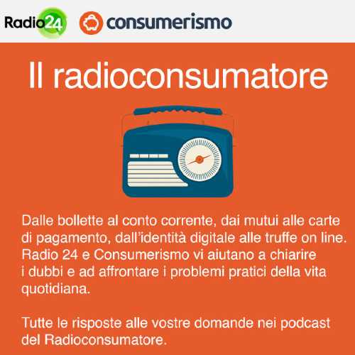 RADIO 24: Il Radioconsumatore. al via oggi una nuova rubrica multicanale. Dalle truffe sul web ai contratti poco chiari, dalla jungla della burocrazia all’identità digitale