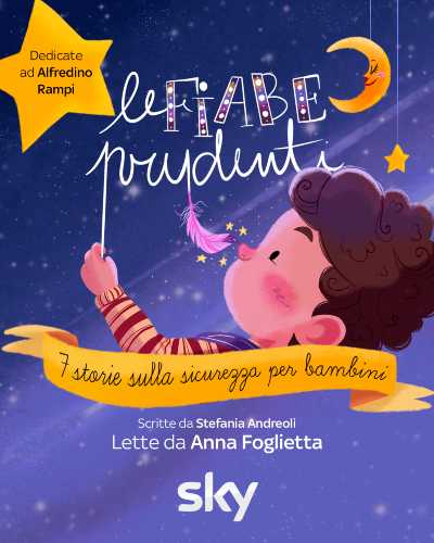 Su Spotify LE FIABE PRUDENTI, il podcast Sky dedicato ad Alfredino: 7 storie per bambini sulla sicurezza ispirate alle attività di formazione e prevenzione del Centro Rampi