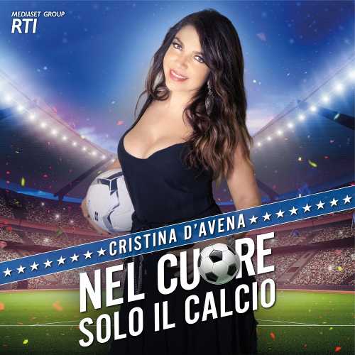 Disponibile in tutti i digital store il nuovo EP di CRISTINA D’AVENA “NEL CUORE SOLO IL CALCIO”