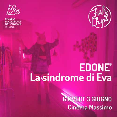 Fish&Chips Film Festival presenta Edoné – La sindrome di Eva