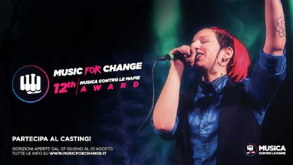 Music for Change, per la 12 edizione Musica contro le mafie punta sul cambiamento - Iscrizioni aperte e senza vincoli tematici