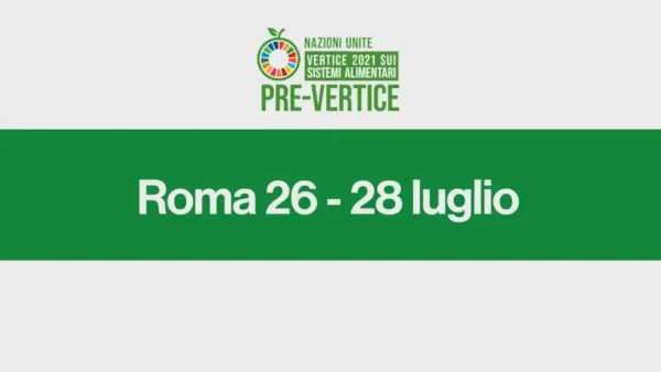 Pre-Vertice delle Nazioni Unite sui Sistemi Alimentari – Roma 26/28 luglio - Gli appuntamenti di mercoledì 28 luglio