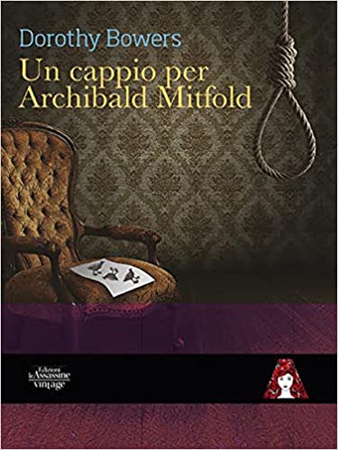 Recensione: "Un Cappio per Archibald Mitfold" - Un romanzo d’epoca da riscoprire Recensione: "Un Cappio per Archibald Mitfold" - Un romanzo d’epoca da riscoprire