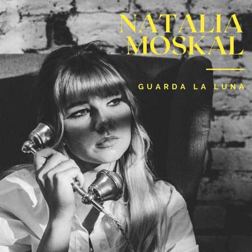 "GUARDA LA LUNA", il nuovo singolo di NATALIA MOSKAL estratto dall'ultimo album "THERE IS A STAR". Ecco il video
