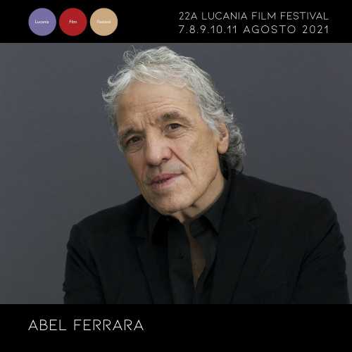 Abel Ferrara è l'ospite d'onore della 22ª edizione del Lucania Film Festival