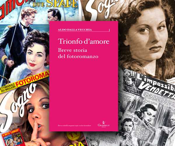 Recensione: "Trionfo d'amore. Breve storia del fotoromanzo" - Storia di sogni e di "bambole appassionate"