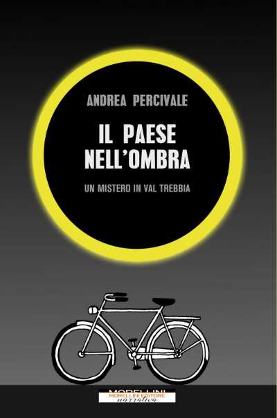 Recensione: IL PAESE NELL’OMBRA - UN MISTERO IN VAL TREBBIA - Solo sprofondare nel buio più profondo può dare spazio ad uno spiraglio di luce e perché no di speranza.